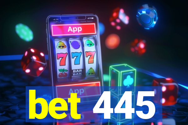 bet 445